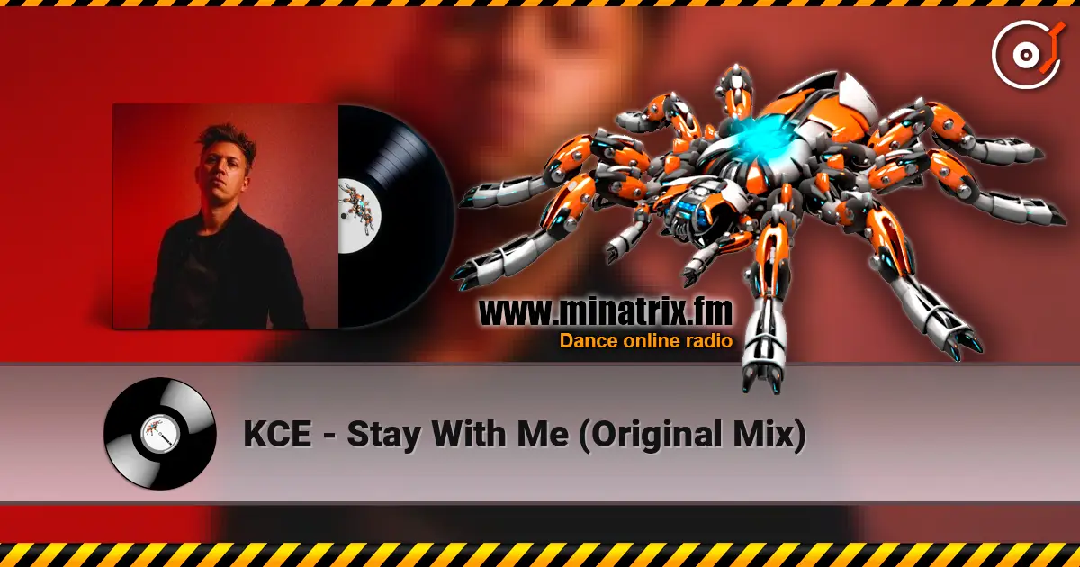KCE - Stay With Me (Original Mix) жоғары сапада онлайн тыңдау | Minatrix.FM