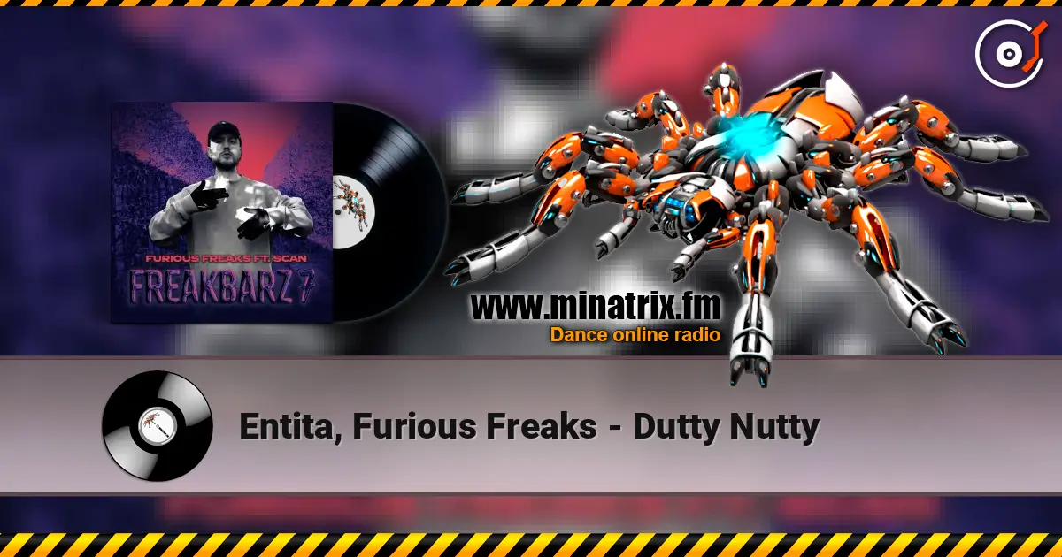 Entita, Furious Freaks - Dutty Nutty жоғары сапада онлайн тыңдау | Minatrix.FM