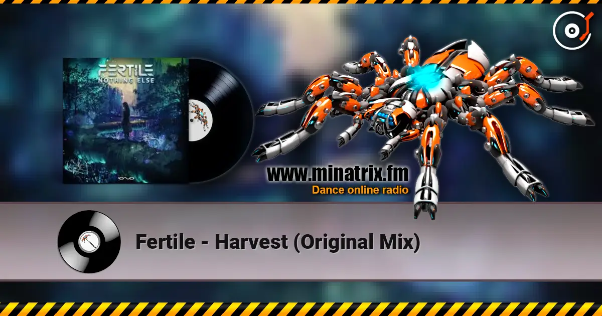 Fertile - Harvest (Original Mix) жоғары сапада онлайн тыңдау | Minatrix.FM