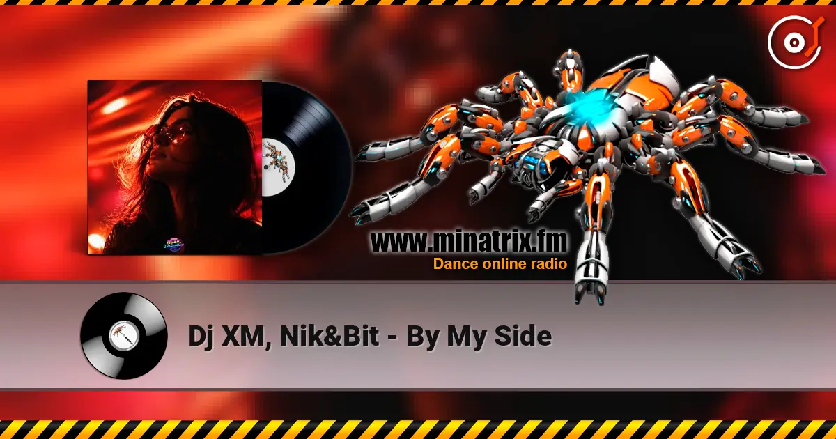 Dj XM, Nik&Bit - By My Side жоғары сапада онлайн тыңдау | Minatrix.FM