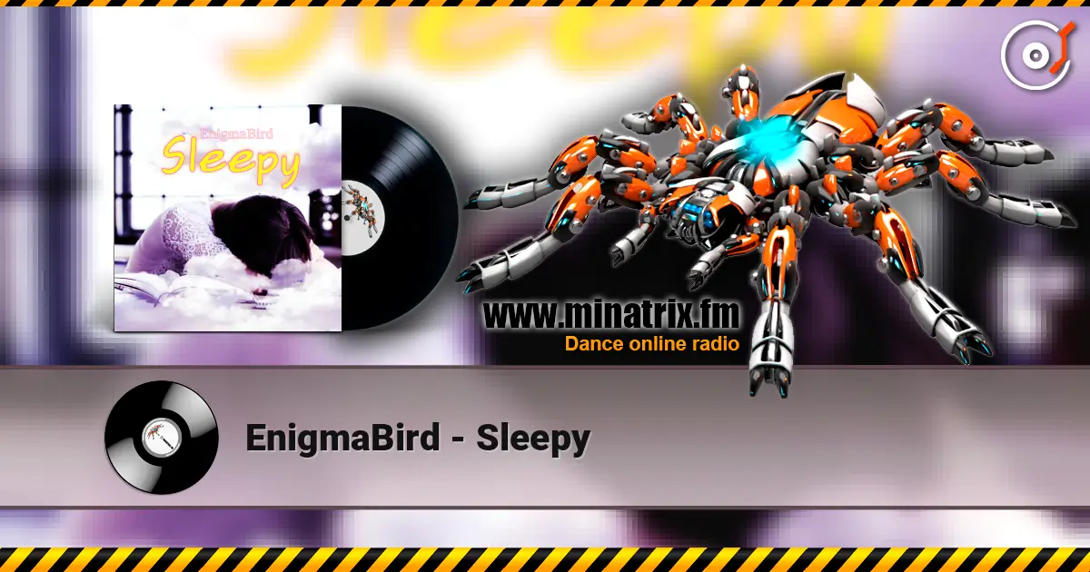 EnigmaBird - Sleepy жоғары сапада онлайн тыңдау | Minatrix.FM