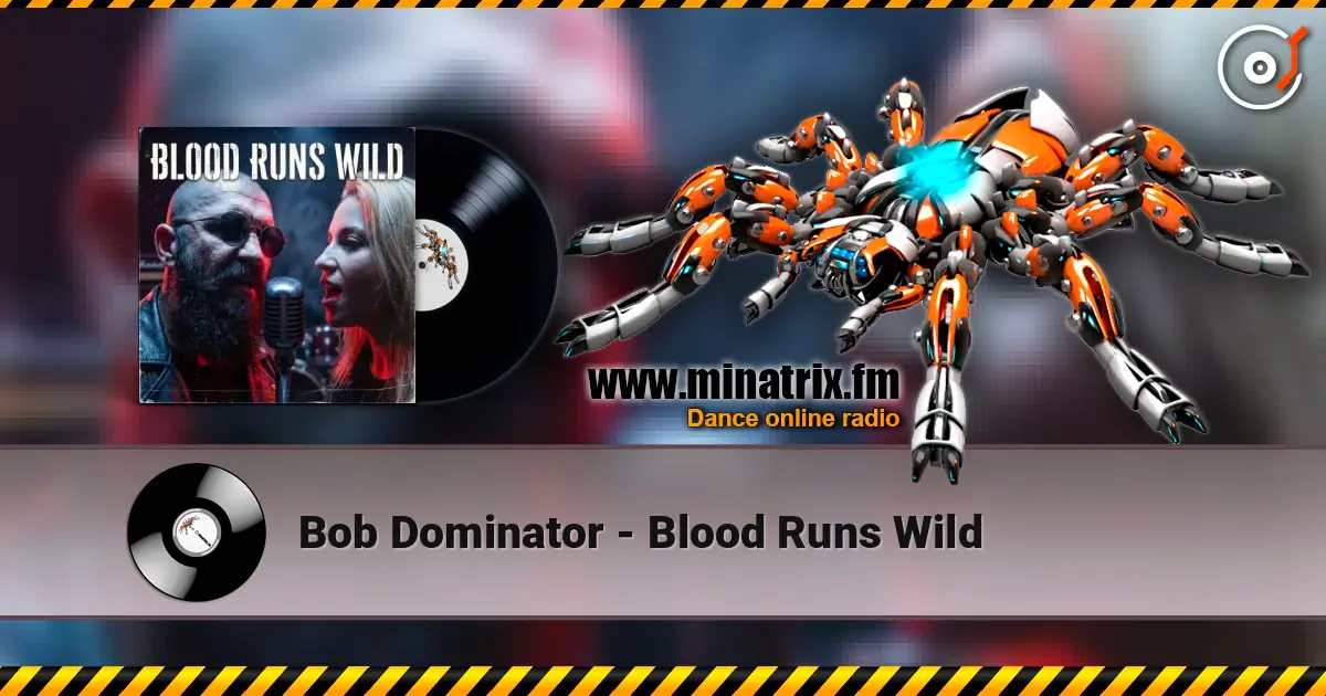 Bob Dominator - Blood Runs Wild жоғары сапада онлайн тыңдау | Minatrix.FM