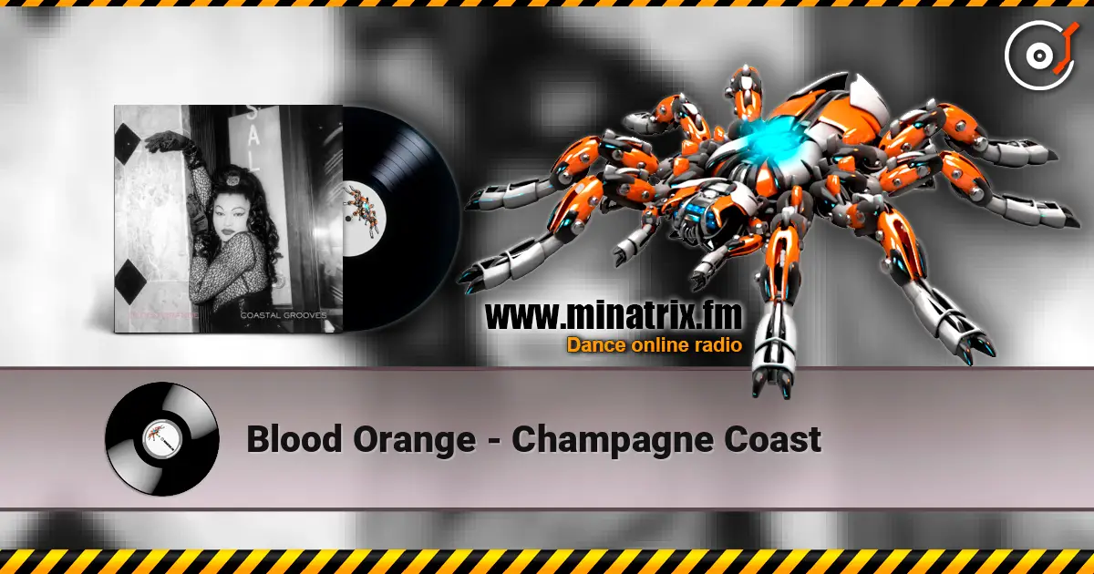 Blood Orange - Champagne Coast жоғары сапада онлайн тыңдау | Minatrix.FM