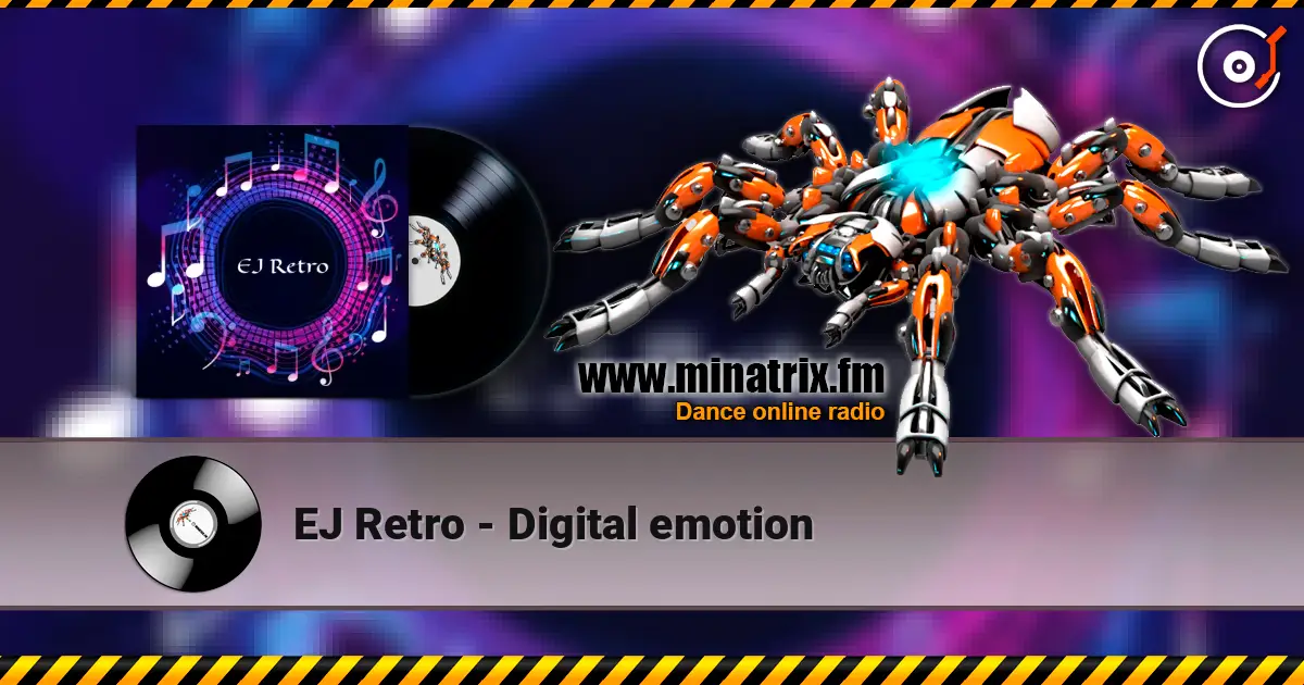 EJ Retro - Digital emotion жоғары сапада онлайн тыңдау | Minatrix.FM