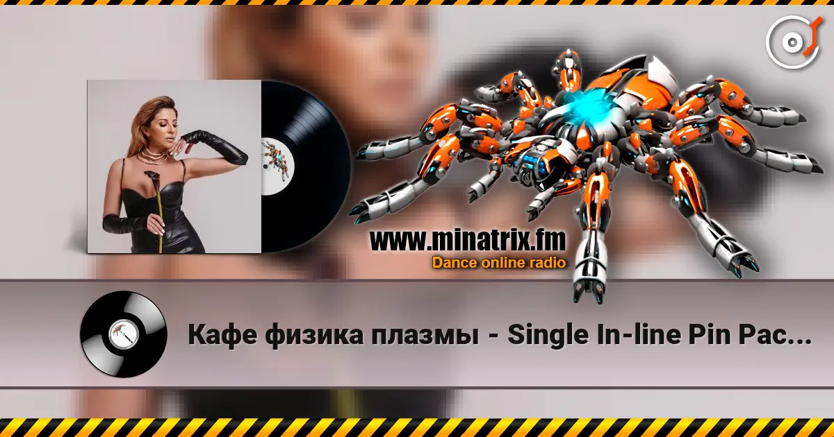 Кафе физика плазмы - Single In-line Pin Package жоғары сапада онлайн тыңдау | Minatrix.FM