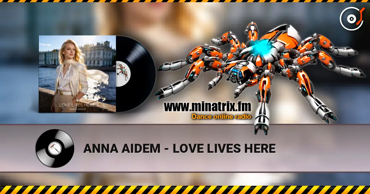 ANNA AIDEM - LOVE LIVES HERE жоғары сапада онлайн тыңдау | Minatrix.FM