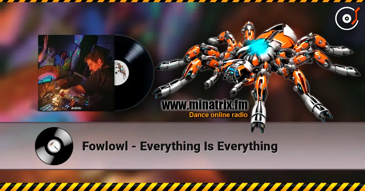 Fowlowl - Everything Is Everything жоғары сапада онлайн тыңдау | Minatrix.FM