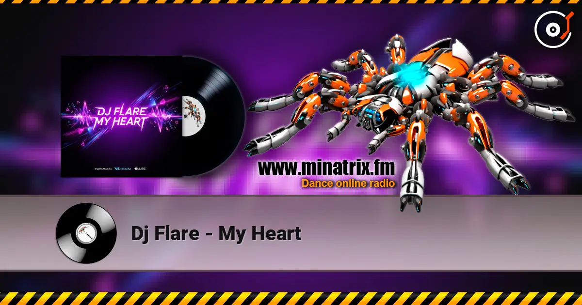 Dj Flare - My Heart жоғары сапада онлайн тыңдау | Minatrix.FM