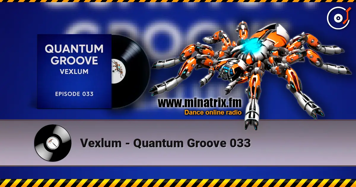 Vexlum - Quantum Groove 033 жоғары сапада онлайн тыңдау | Minatrix.FM