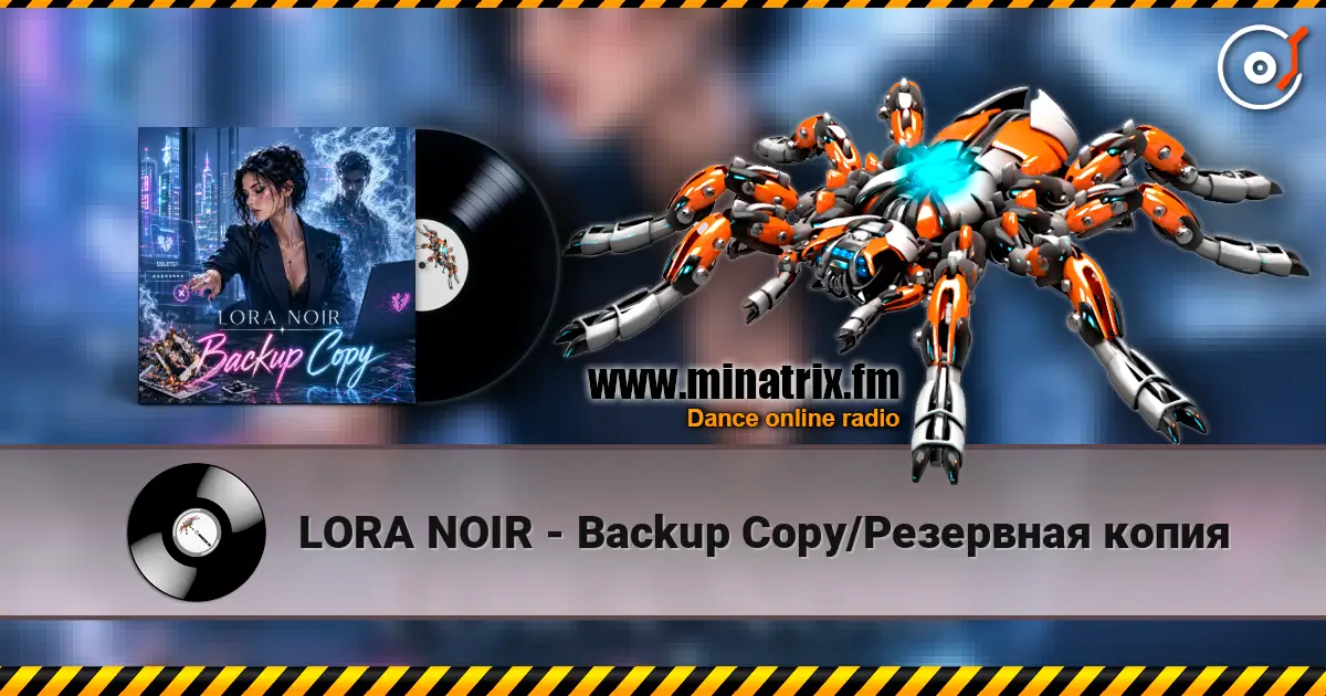 LORA NOIR - Backup Copy/Резервная копия жоғары сапада онлайн тыңдау | Minatrix.FM