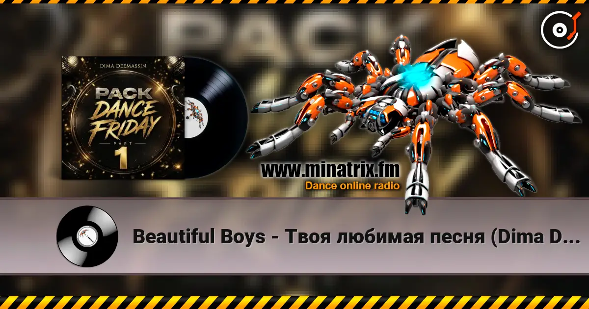 Beautiful Boys - Твоя любимая песня (Dima Deemassin Remix) жоғары сапада онлайн тыңдау | Minatrix.FM