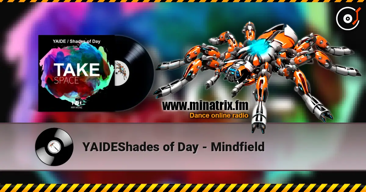 YAIDE﻿Shades of Day - Mindfield жоғары сапада онлайн тыңдау | Minatrix.FM