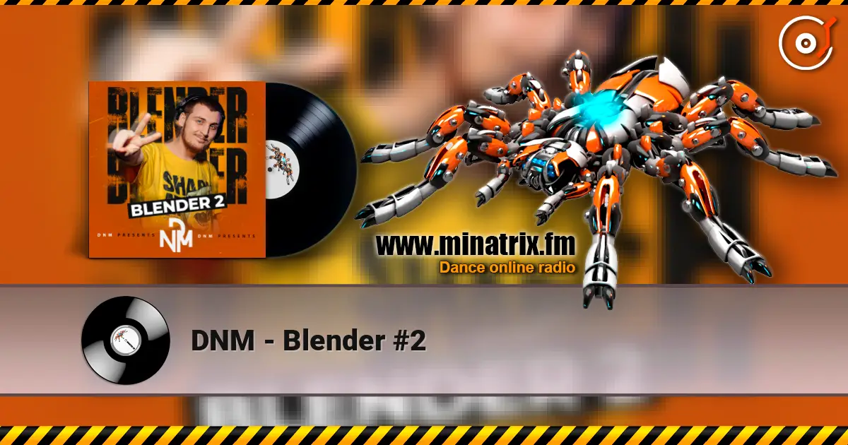 DNM - Blender #2 жоғары сапада онлайн тыңдау | Minatrix.FM