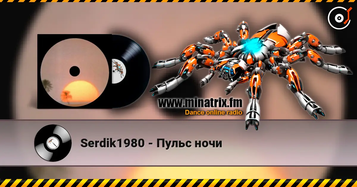 Serdik1980 - Пульс ночи жоғары сапада онлайн тыңдау | Minatrix.FM