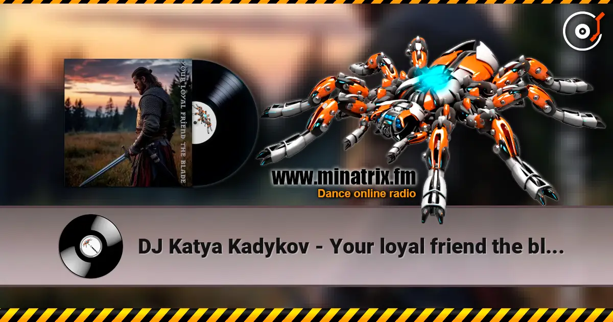 DJ Katya Kadykov - Your loyal friend the blade (minatrix_edition) жоғары сапада онлайн тыңдау | Minatrix.FM