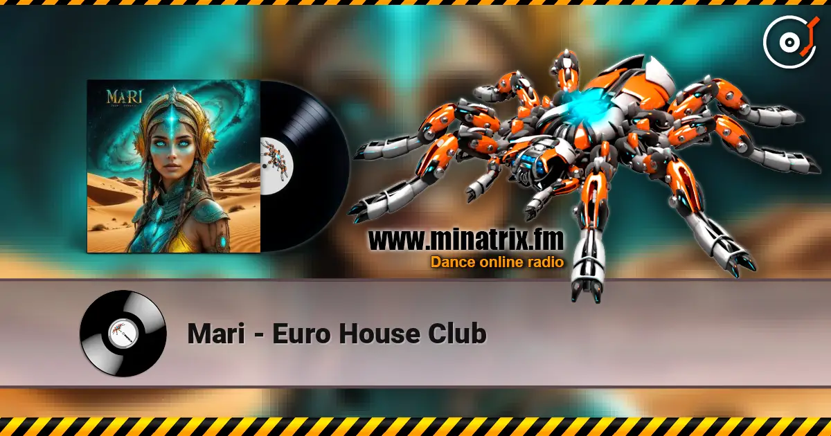 Mari - Euro House Club жоғары сапада онлайн тыңдау | Minatrix.FM