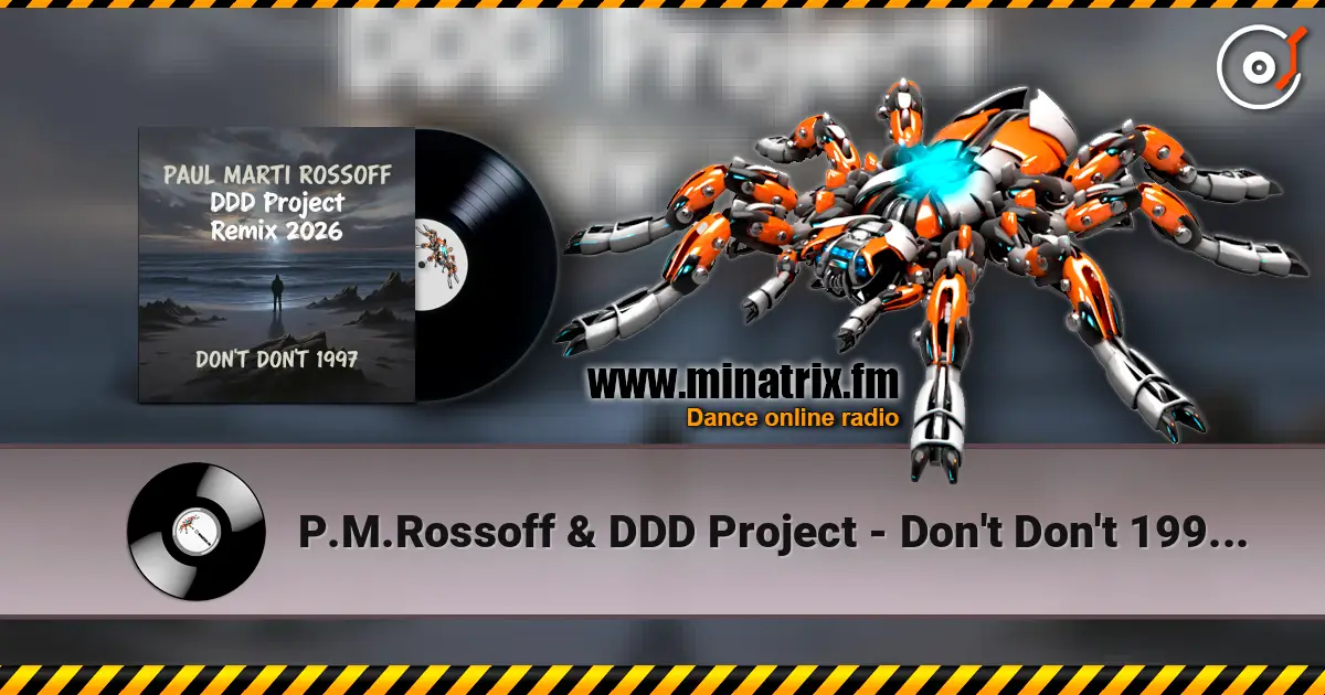 P.M.Rossoff & DDD Project - Don't Don't 1997. Remix 2026 жоғары сапада онлайн тыңдау | Minatrix.FM