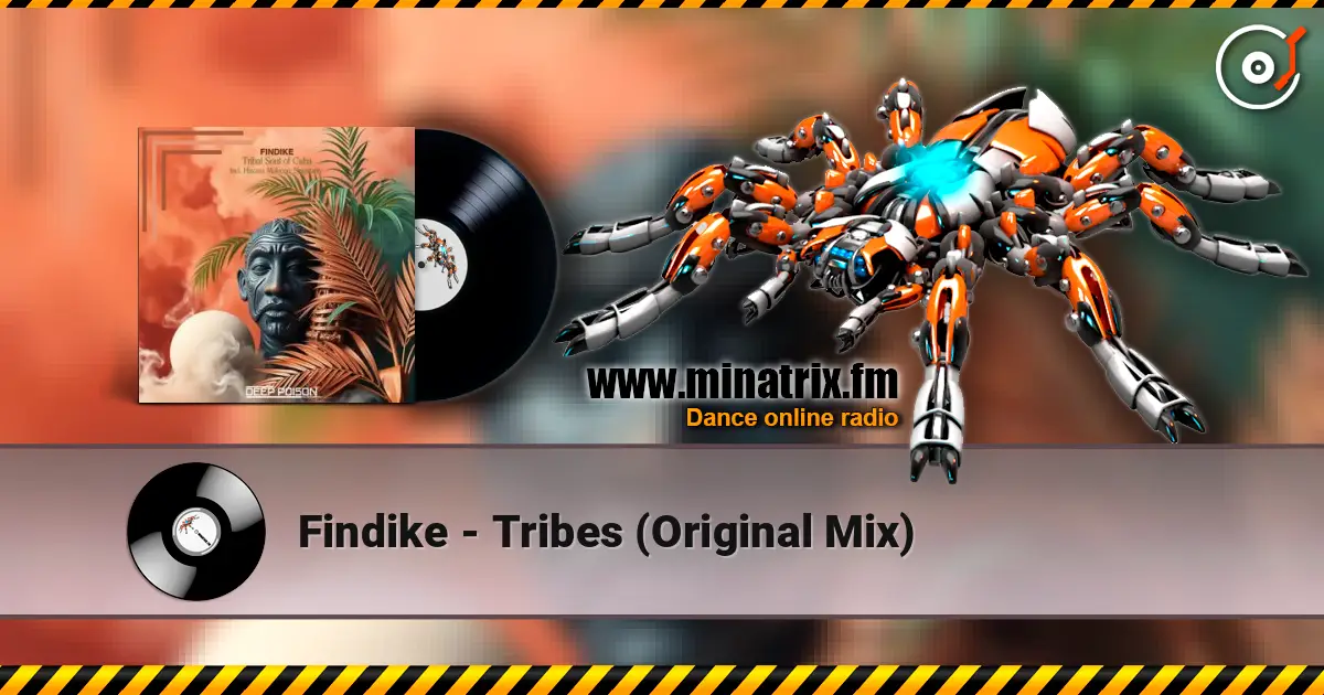 Findike - Tribes (Original Mix) жоғары сапада онлайн тыңдау | Minatrix.FM