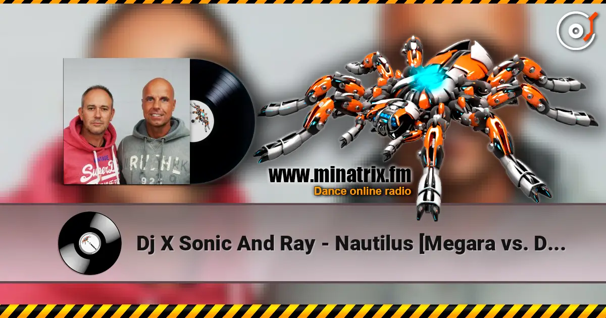 Dj X Sonic And Ray - Nautilus [Megara vs. DJ Lee Remix] жоғары сапада онлайн тыңдау | Minatrix.FM
