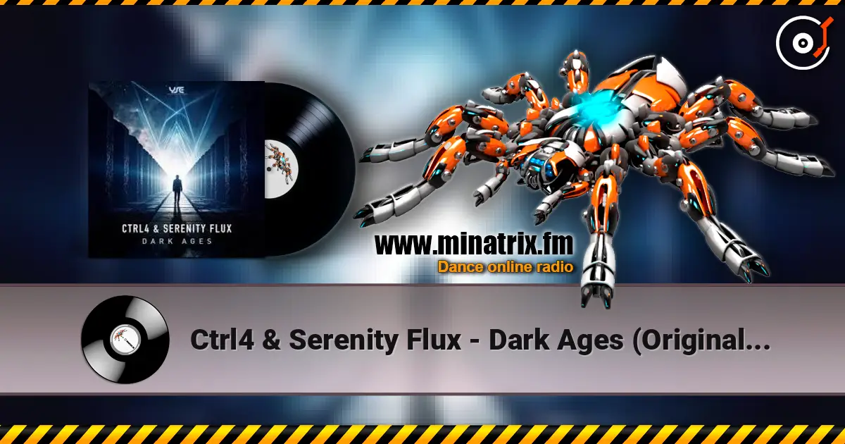 Ctrl4 & Serenity Flux - Dark Ages (Original Mix) жоғары сапада онлайн тыңдау | Minatrix.FM