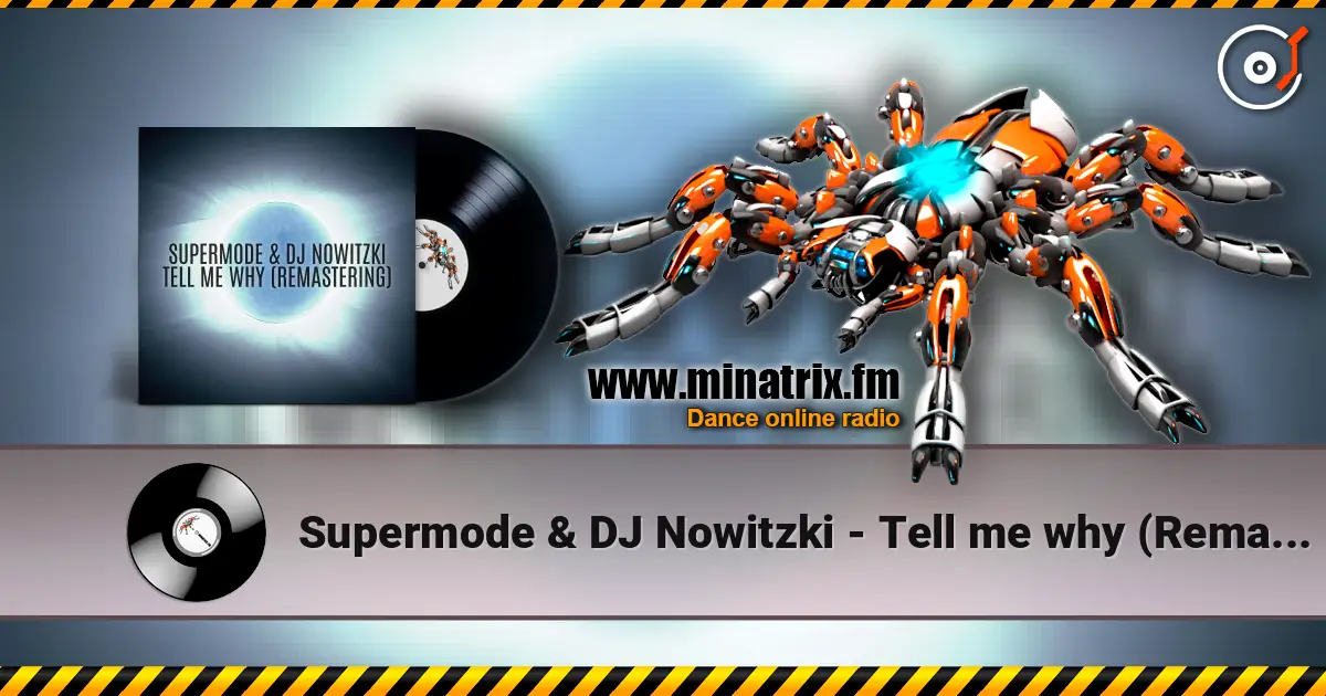 Supermode & DJ Nowitzki - Tell me why (Remastering) жоғары сапада онлайн тыңдау | Minatrix.FM
