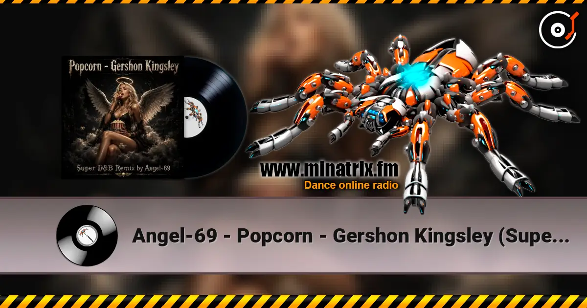 Angel-69 - Popcorn - Gershon Kingsley (Super D&B Remix by Angel-69) жоғары сапада онлайн тыңдау | Minatrix.FM