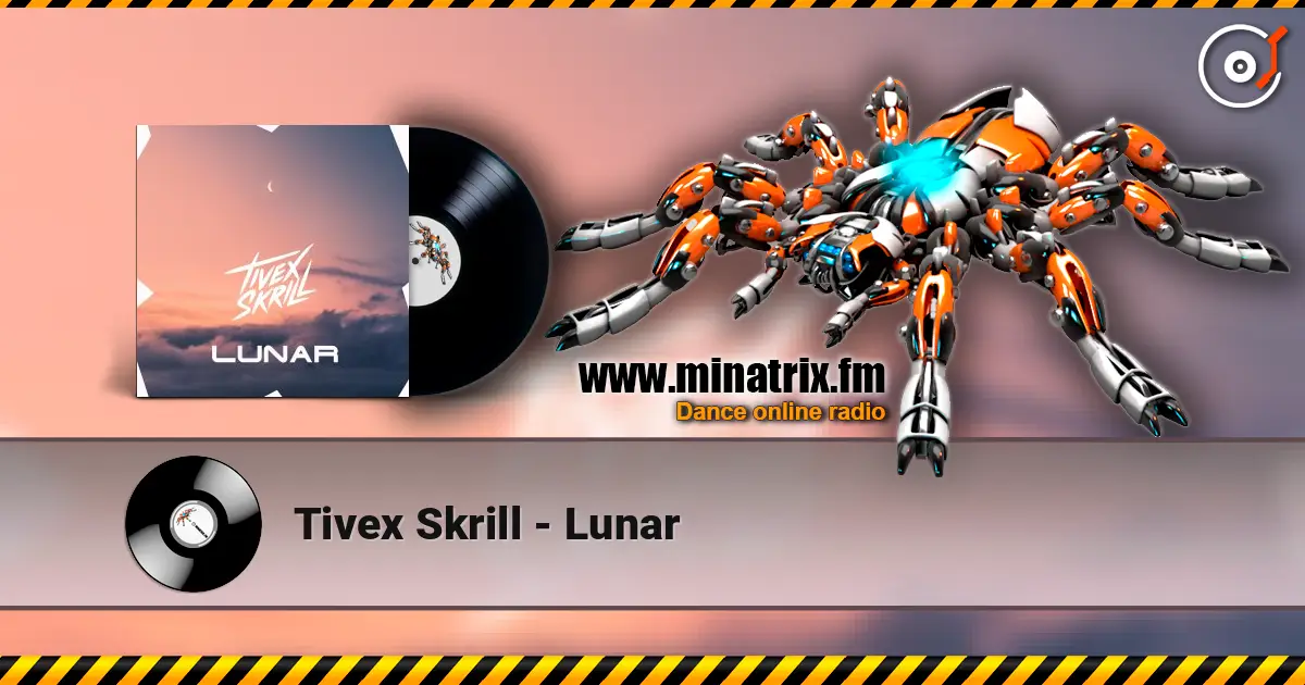 Tivex Skrill - Lunar жоғары сапада онлайн тыңдау | Minatrix.FM
