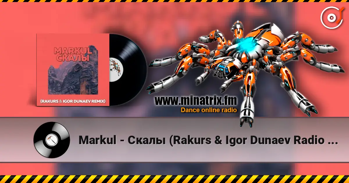 Markul - Скалы (Rakurs & Igor Dunaev Radio Edit) жоғары сапада онлайн тыңдау | Minatrix.FM
