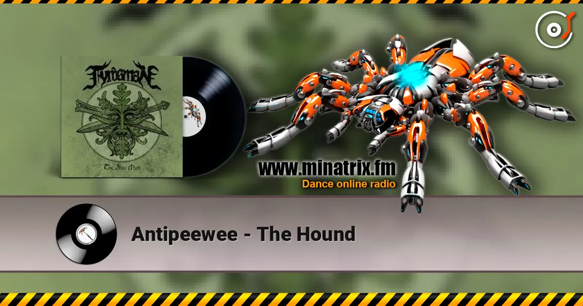 Antipeewee - The Hound жоғары сапада онлайн тыңдау | Minatrix.FM