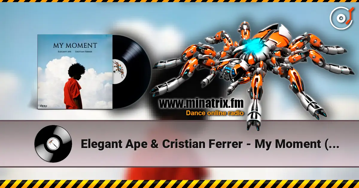 Elegant Ape & Cristian Ferrer - My Moment (Radio Edit) жоғары сапада онлайн тыңдау | Minatrix.FM