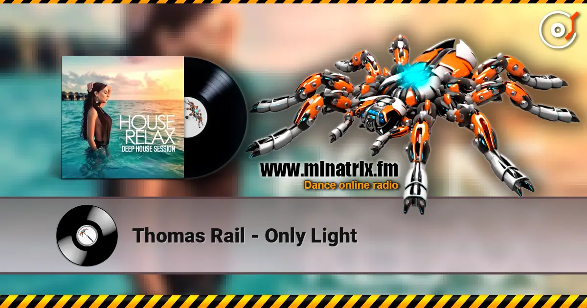 Thomas Rail - Only Light жоғары сапада онлайн тыңдау | Minatrix.FM
