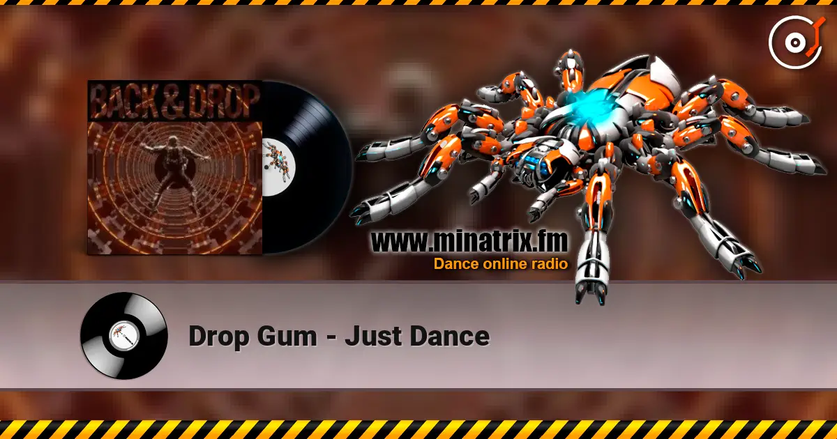Drop Gum - Just Dance жоғары сапада онлайн тыңдау | Minatrix.FM