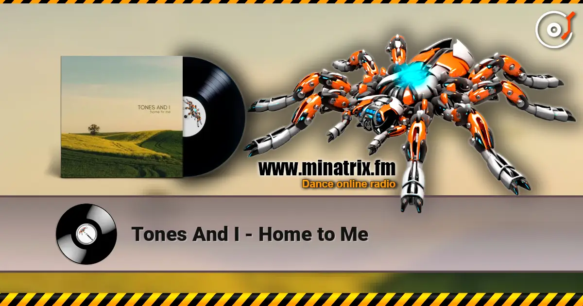 Tones And I - Home to Me жоғары сапада онлайн тыңдау | Minatrix.FM