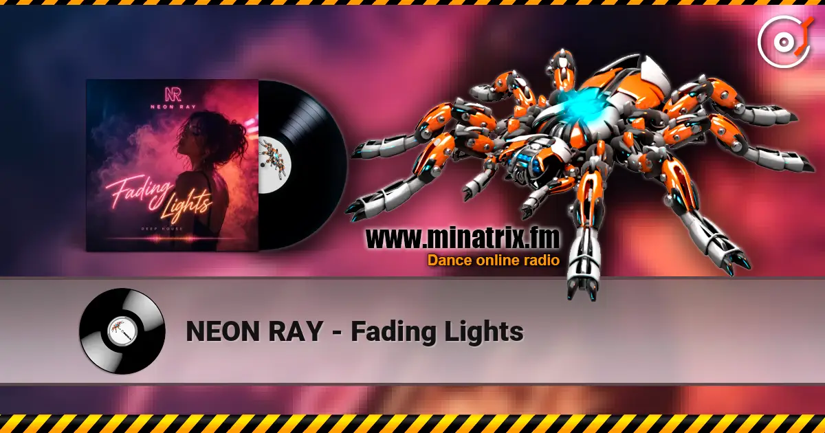 NEON RAY - Fading Lights жоғары сапада онлайн тыңдау | Minatrix.FM