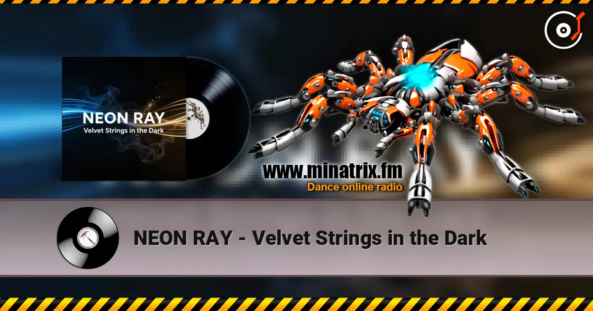NEON RAY - Velvet Strings in the Dark жоғары сапада онлайн тыңдау | Minatrix.FM
