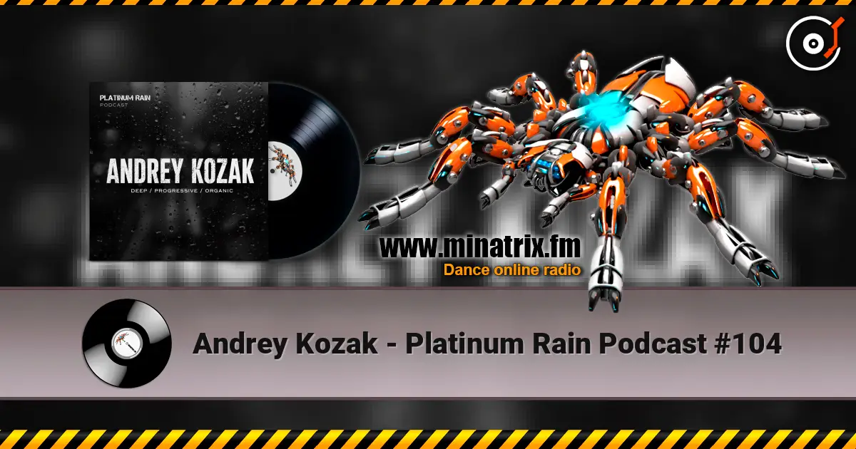 Andrey Kozak - Platinum Rain Podcast #104 жоғары сапада онлайн тыңдау | Minatrix.FM