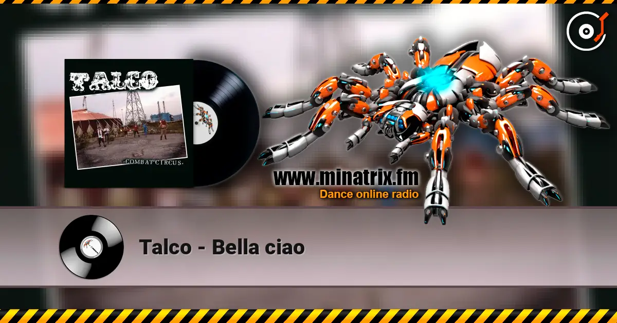 Talco - Bella ciao жоғары сапада онлайн тыңдау | Minatrix.FM