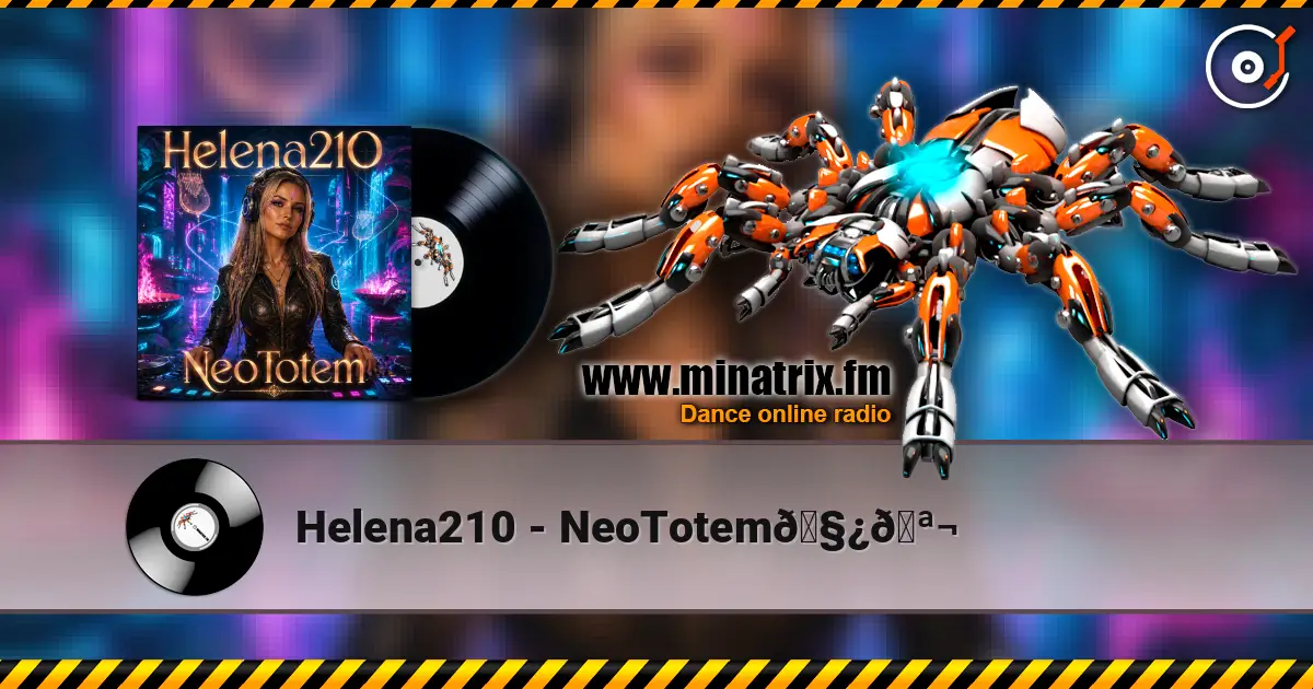 Helena210 - NeoTotem🧿🪬 жоғары сапада онлайн тыңдау | Minatrix.FM