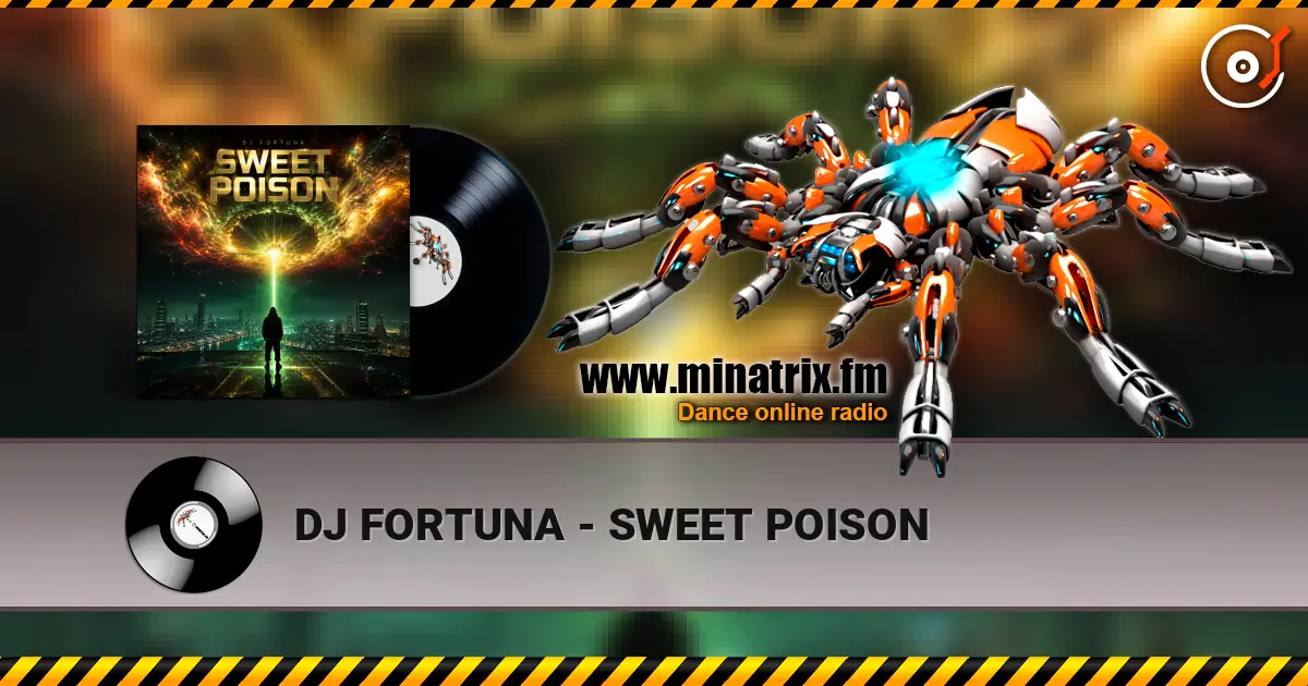 DJ FORTUNA - SWEET POISON жоғары сапада онлайн тыңдау | Minatrix.FM