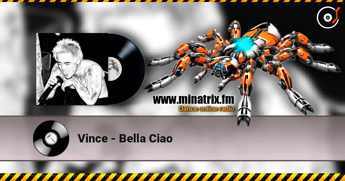 Vince - Bella Ciao жоғары сапада онлайн тыңдау | Minatrix.FM