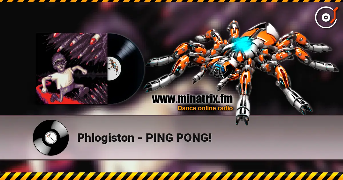 Phlogiston - PING PONG! жоғары сапада онлайн тыңдау | Minatrix.FM