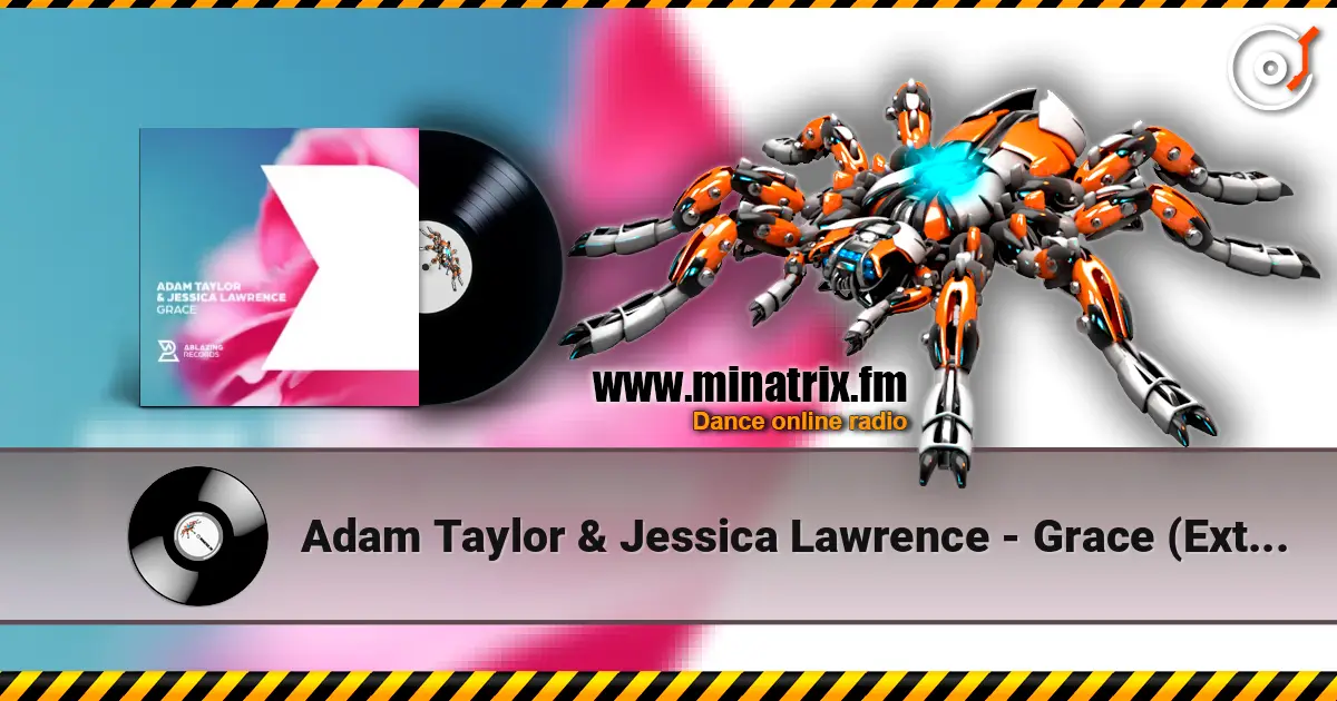 Adam Taylor & Jessica Lawrence - Grace (Extended Mix) жоғары сапада онлайн тыңдау | Minatrix.FM