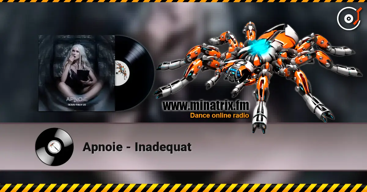Apnoie - Inadequat жоғары сапада онлайн тыңдау | Minatrix.FM