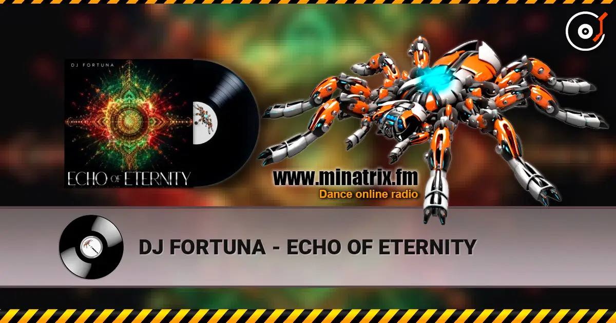 DJ FORTUNA - ECHO OF ETERNITY жоғары сапада онлайн тыңдау | Minatrix.FM