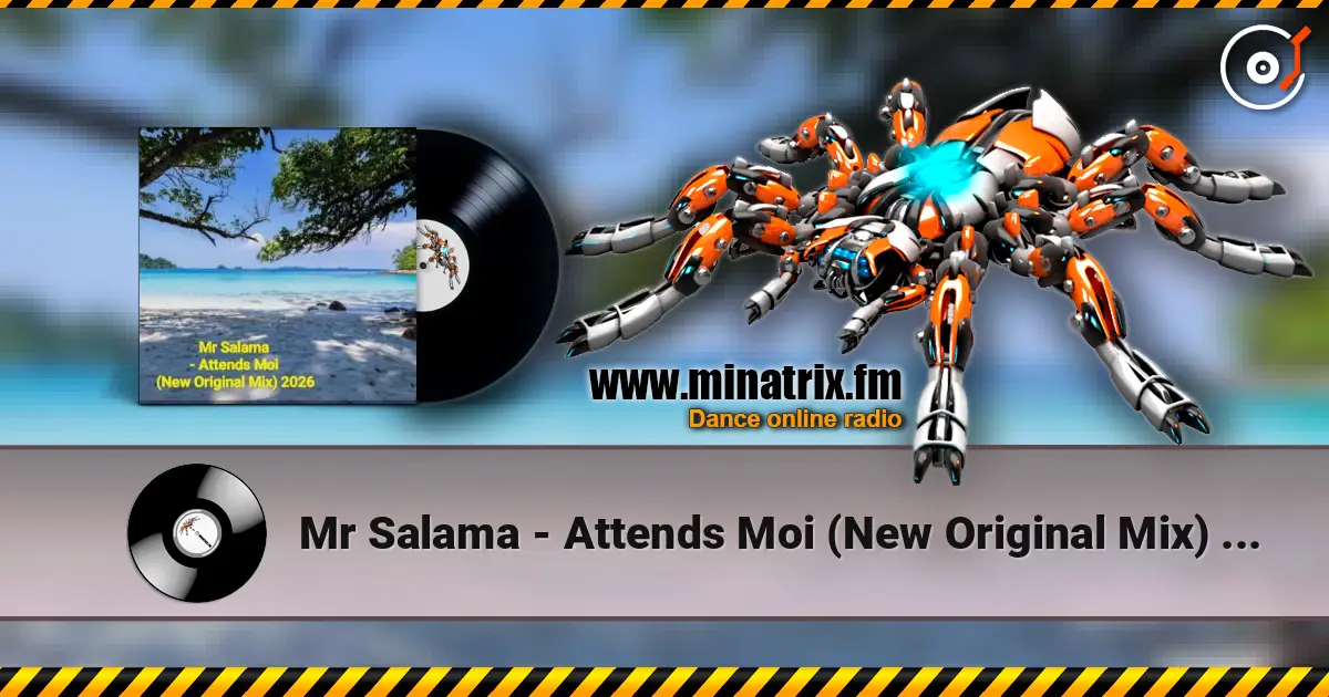 Mr Salama - Attends Moi (New Original Mix) 2026​ жоғары сапада онлайн тыңдау | Minatrix.FM