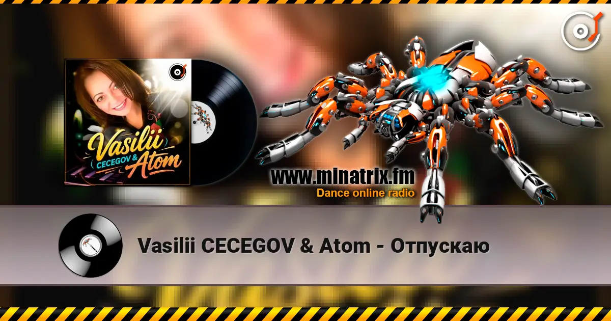 Vasilii CECEGOV & Atom - Отпускаю жоғары сапада онлайн тыңдау | Minatrix.FM