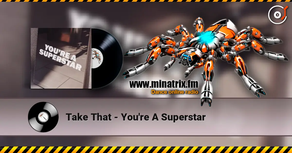 Take That - You're A Superstar жоғары сапада онлайн тыңдау | Minatrix.FM