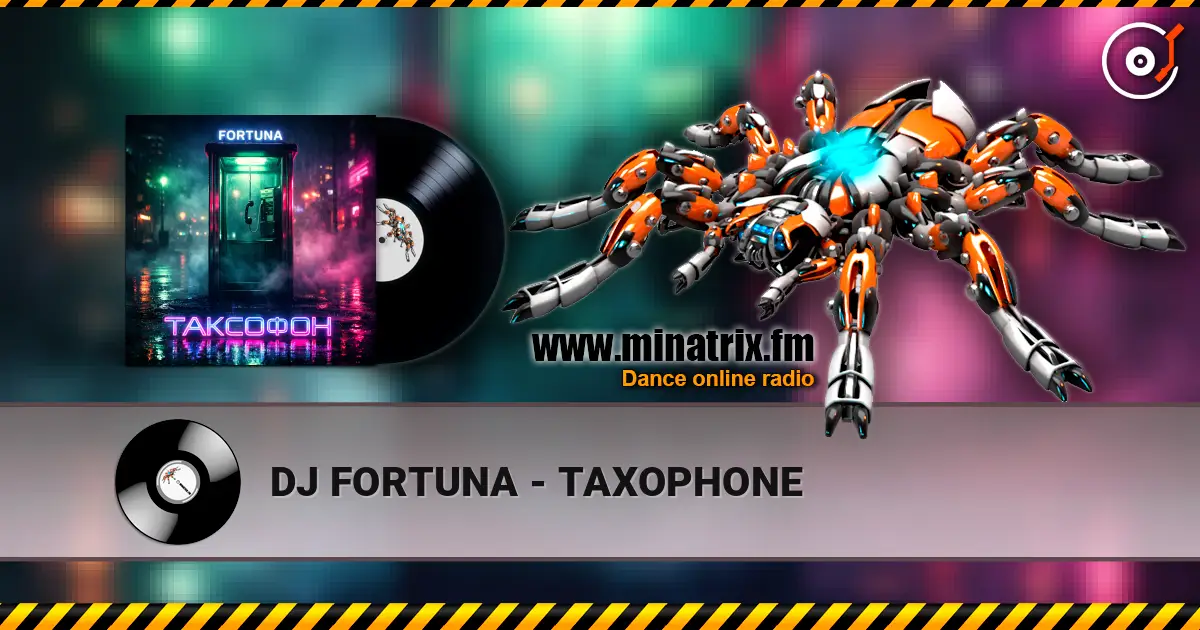 DJ FORTUNA - TAXOPHONE жоғары сапада онлайн тыңдау | Minatrix.FM