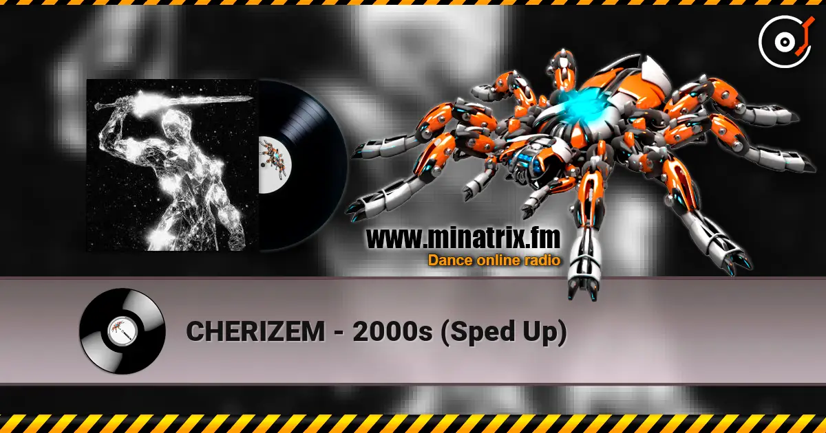 CHERIZEM - 2000s (Sped Up) жоғары сапада онлайн тыңдау | Minatrix.FM