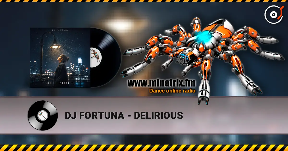 DJ FORTUNA - DELIRIOUS жоғары сапада онлайн тыңдау | Minatrix.FM